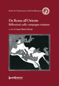 Immagine copertina libro Da Roma all'Oriente. Riflessioni sulle campagne traianee