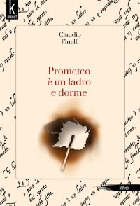 Immagine copertina libro Prometeo è un ladro e dorme. Nuova ediz.