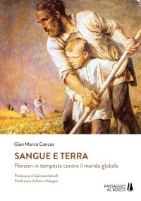 Immagine copertina libro Sangue e terra. Pensieri in tempesta contro il mondo glabale