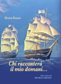 Immagine copertina libro Chi racconterà il mio domani...