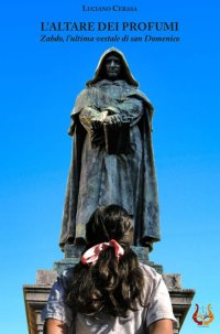 Immagine copertina libro L'altare dei profumi. Zabdo, l’ultima vestale di san Domenico. Nuova ediz.