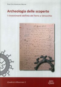 Immagine copertina libro Archeologia delle scoperte. I rinvenimenti dell'età del Ferro a Verucchio