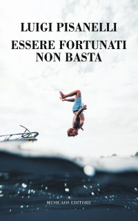 Immagine copertina libro Essere fortunati non basta