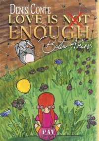Immagine copertina libro Love is not enough. Basta Amarsi