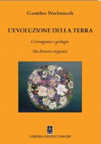 Immagine copertina libro L'evoluzione della terra. Cosmogonia e geologia. Un divenire organico