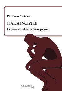Immagine copertina libro Italia incivile. La guerra senza fine tra élites e popolo
