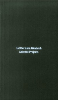 Immagine copertina libro Tochtermann Wündrich. Selected projects. Ediz. italiana e inglese
