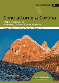 Immagine copertina libro Cime attorno a Cortina. 130 vie normali in Ampezzo, Cadore, Braies, Pusteria