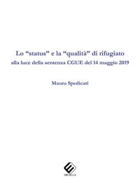 Immagine copertina libro Lo «status» e la «qualità» di rifugiato alla luce della sentenza CGUE del 14 maggio 2019