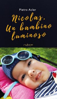 Immagine copertina libro Nicolas. Un bambino luminoso