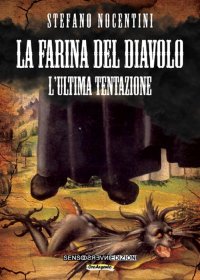 Immagine copertina libro La farina del diavolo. L'ultima tentazione. Vol. 3