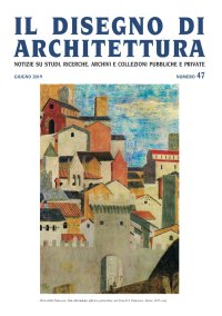 Immagine copertina libro Il disegno di architettura. Notizie su studi, ricerche, archivi e collezioni pubbliche e private (2019). Vol. 47: Giugno