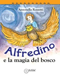 Immagine copertina libro Alfredino e la magia del bosco