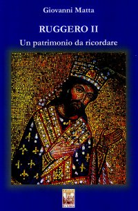 Immagine copertina libro Ruggero II. Un patrimonio da ricordare