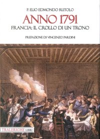 Immagine copertina libro Anno 1791. Francia: il crollo di un trono