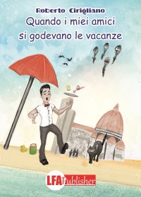 Immagine copertina libro Quando i miei amici si godevano le vacanze