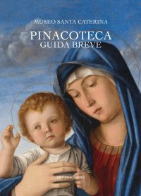 Immagine copertina libro Museo Santa Caterina. Pinacoteca. Guida breve