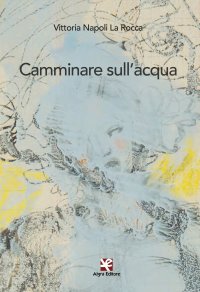 Immagine copertina libro Camminare sull'acqua