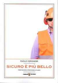 Immagine copertina libro Sicuro è più bello. Usa la sicurezza per migliorare le performance della tua azienda