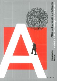 Immagine copertina libro Atlante di progetti per l'Albania. La città e il territorio nel primo Novecento