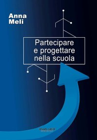 Immagine copertina libro Partecipare e progettare nella scuola