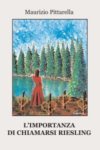 Immagine copertina libro L'importanza di chiamarsi Riesling