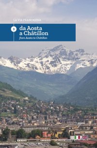 Immagine copertina libro La via Francigena. Ediz. italiana e inglese. Vol. 3: Da Aosta a Chatillon