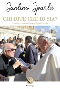 Immagine copertina libro Chi dite che io sia? Personaggi noti raccontano papa Bergoglio
