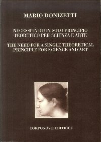 Immagine copertina libro Mario Donizetti. Necessità di un solo principio teoretico per scienza e arte. Ediz. italiana e inglese