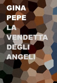 Immagine copertina libro La vendetta degli angeli