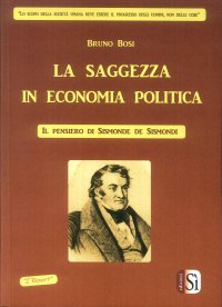 Immagine copertina libro La saggezza in economia politica. Il pensiero di Simonde De Sismondi