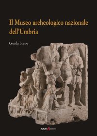 Immagine copertina libro Il Museo archeologico nazionale dell'Umbria. Guida breve