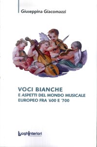 Immagine copertina libro Voci bianche e aspetti del mondo musicale europeo fra '600 e '700
