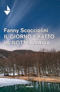 Immagine copertina libro Il giorno è fatto la notte arriva