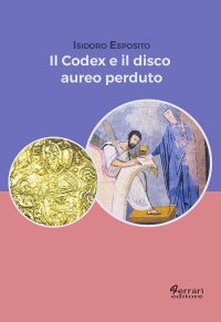 Immagine copertina libro Il codex e il disco aureo perduto