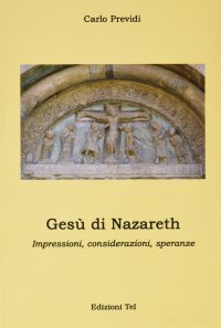Immagine copertina libro Gesù di Nazareth, impressioni, considerazioni, speranze