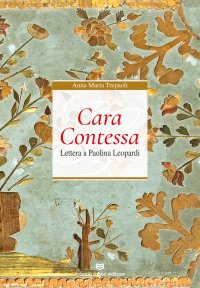 Immagine copertina libro Cara Contessa. Lettera a Paolina Leopardi