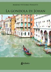 Immagine copertina libro La gondola di Johan. Il montanaro con il destino nello zaino