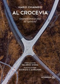 Immagine copertina libro Al crocevia. Quarant'anni (e più) di opinioni