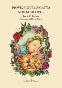 Immagine copertina libro Piove, piove la gatta non si muove.... Ediz. illustrata
