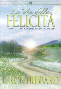 Immagine copertina libro La via della felicità. Guida basata sul buon senso per una vita migliore. Con 2 CD-Audio