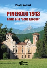 Immagine copertina libro Pinerolo 1913. Addio alla «Belle Epoque»