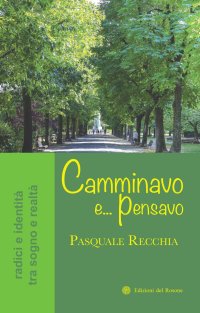 Immagine copertina libro Camminavo e... pensavo. Radici e identità tra sogno e realtà