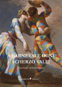 Immagine copertina libro A Carnevale ogni scherzo vale! Filastrocche della tradizione