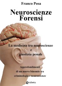 Immagine copertina libro Neuroscienze forensi. La medicina tra neuroscienze e giustizia penale
