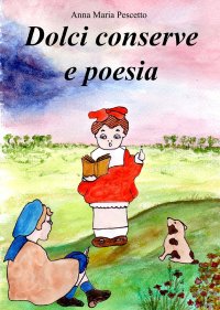 Immagine copertina libro Dolci conserve e poesie