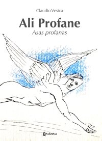 Immagine copertina libro Ali profane-Asas profanas. Ediz. bilingue