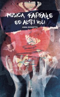 Immagine copertina libro Musica, farfalle ed altri voli