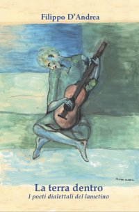 Immagine copertina libro La terra dentro. I poeti dialettali del lametino. Ediz. per la scuola