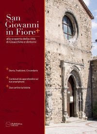 Immagine copertina libro San Giovanni in Fiore+. Alla scoperta della città di Gioacchino e dintorni. Con 2 Carta geografica